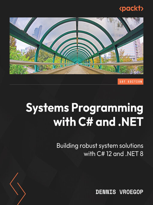 Title details for Systems Programming with C# and .NET by Dennis Vroegop - Available